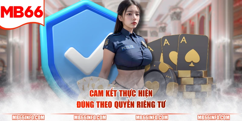 Cam kết thực hiện đúng theo quyền riêng tư