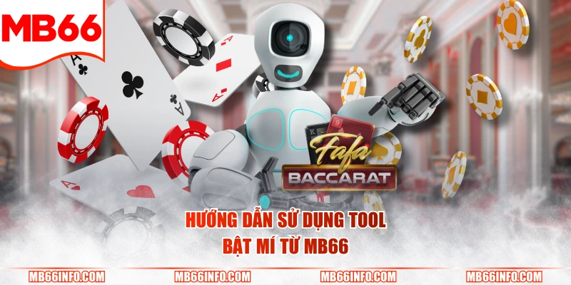 Hướng dẫn sử dụng tool bật mí từ Mb66