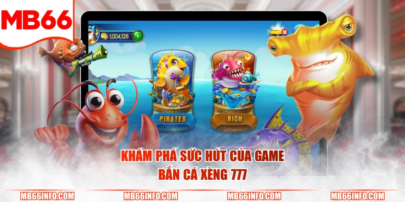Khám phá sức hút của game bắn cá xèng 777