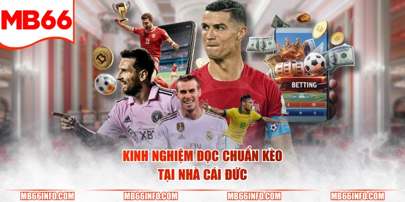 Kinh nghiệm đọc chuẩn kèo tại nhà cái Đức