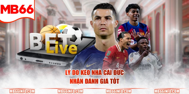 Lý do kèo nhà cái Đức nhận đánh giá tốt