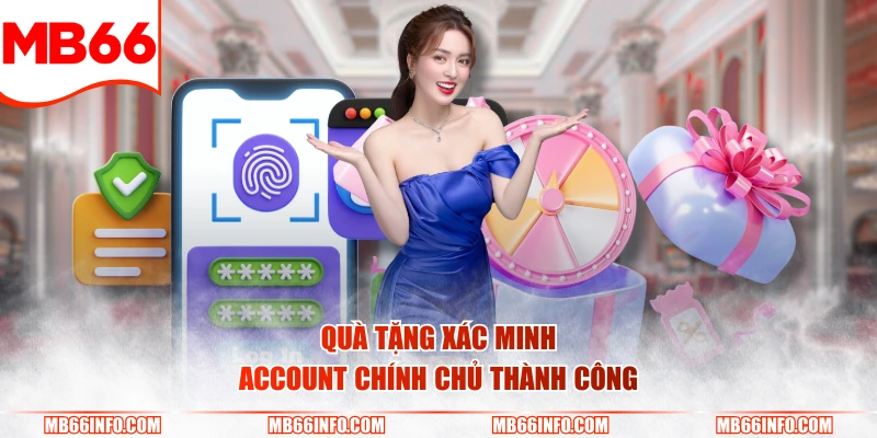 Quà tặng xác minh account chính chủ thành công