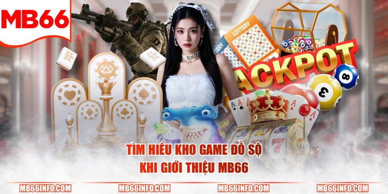 Tìm hiểu kho game đồ sộ khi giới thiệu Mb66