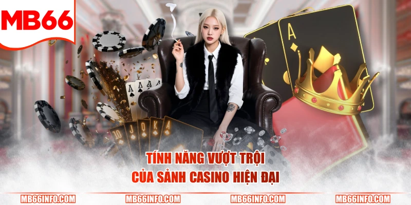 Tính năng vượt trội của sảnh casino hiện đại