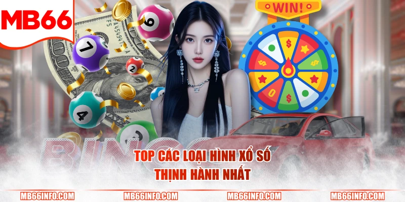 Top các loại hình xổ số thịnh hành nhất
